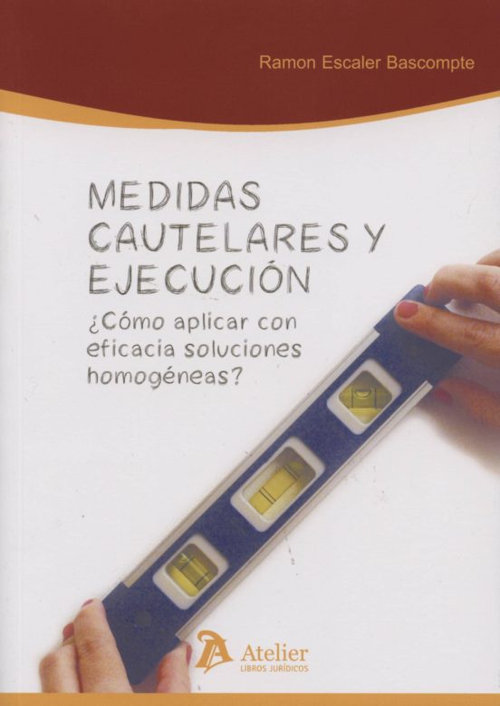 Medidas Cautelares Y Ejecucion ¿como Aplicar Con Eficacia Solucio Nes