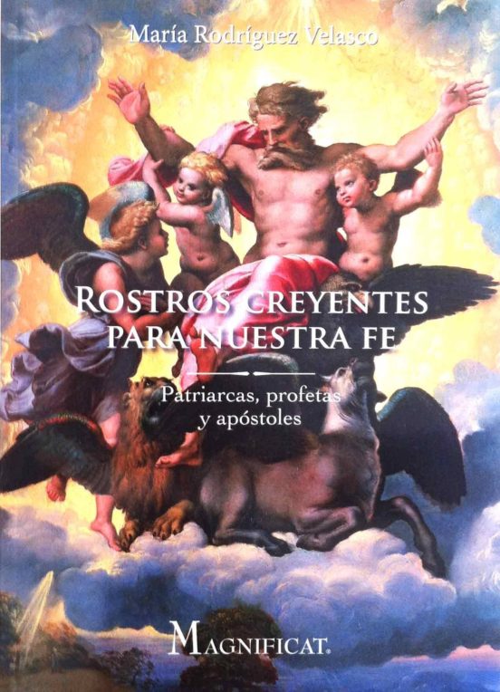 Rostros Creyentes Para Nuestra Fe: Patriarcas Profetas Y Apostol Es