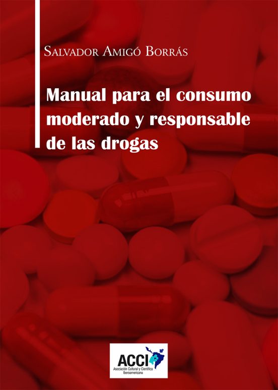 Manual Para El Consumo Moderado Y Responsable De Las Drogas