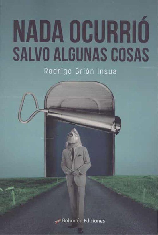 Nada Ocurrió Salvo Algunas Cosas