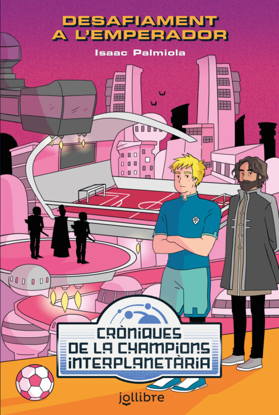 Desafiament A L Emperador. Croniques De La Champions Interplanetaria