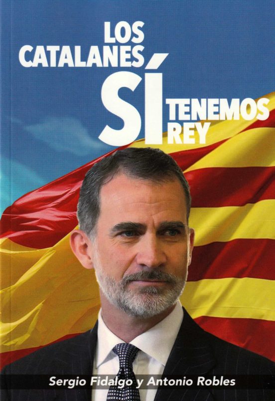 Los Catalanes SÍ Tenemos Rey: Felipe VI