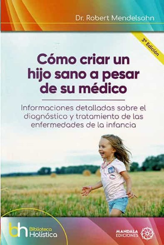 Cómo Criar Un Hijo Sano A Pesar De Su Médico