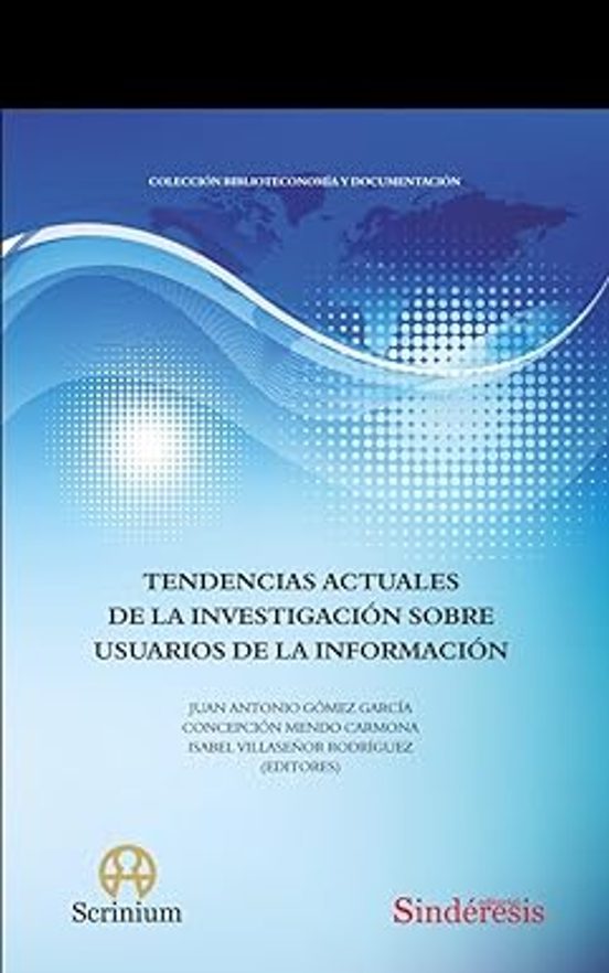 Tendencias Actuales De La Investigación Sobre Usuarios De La Información