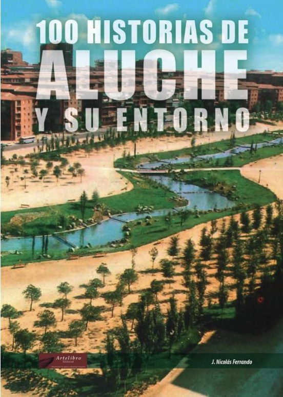 100 Historias De Aluche Y Su Entorno