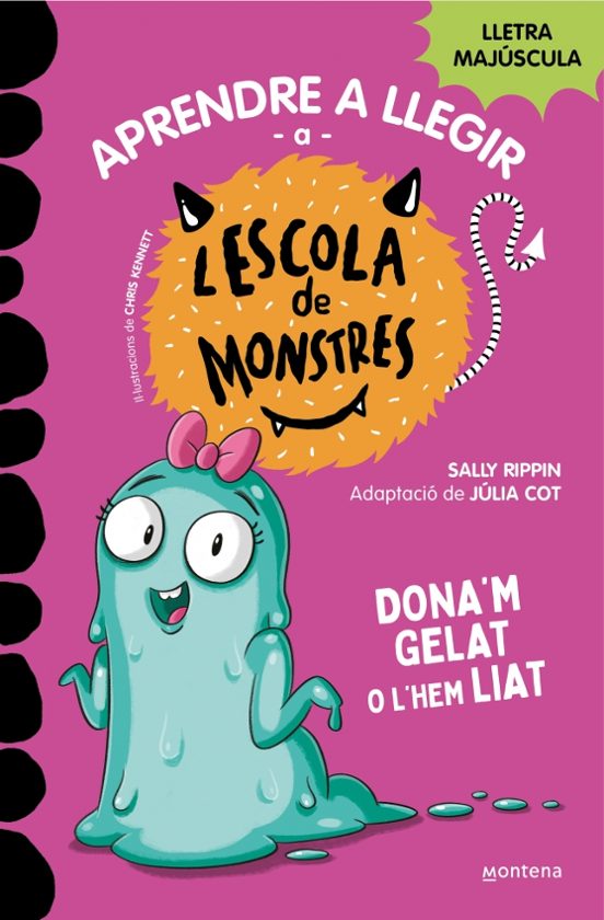 Aprendre A Llegir A L’Escola De Monstres 10 - Dona’m Gelat O L’hem Liat