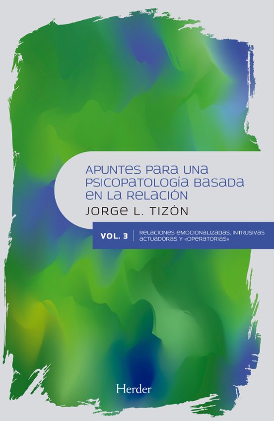 Apuntes Para Una Psicopatologia Basada En La Relacion. Vol Iii: Relaci