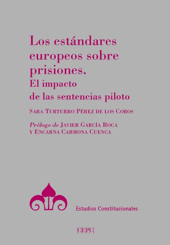 Los Estándares Europeos Sobre Prisiones. El Impacto De Las Sentencias Piloto