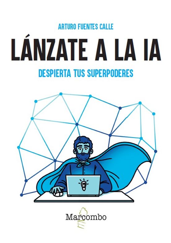 Lánzate A La IA. Despierta Tus Superpoderes