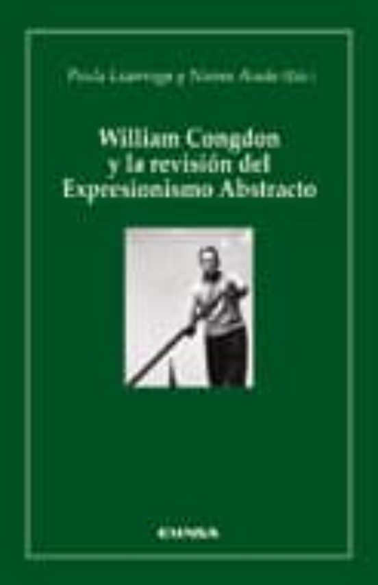 William Congdon Y La Revisión Del Expresionismo Abstracto
