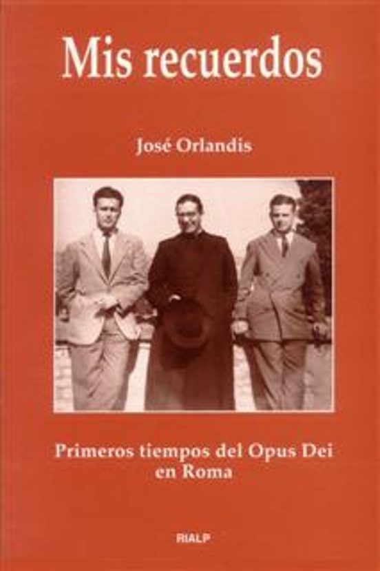 Mis Recuerdos Primeros Tiempos Del Opus Dei En Roma