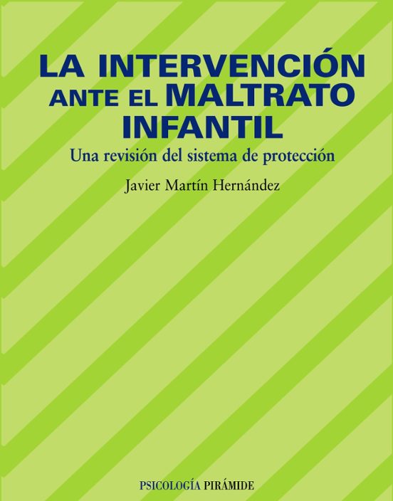 La Intervencion Ante El Maltrato Infantil: Una Revision Del Siste Ma D