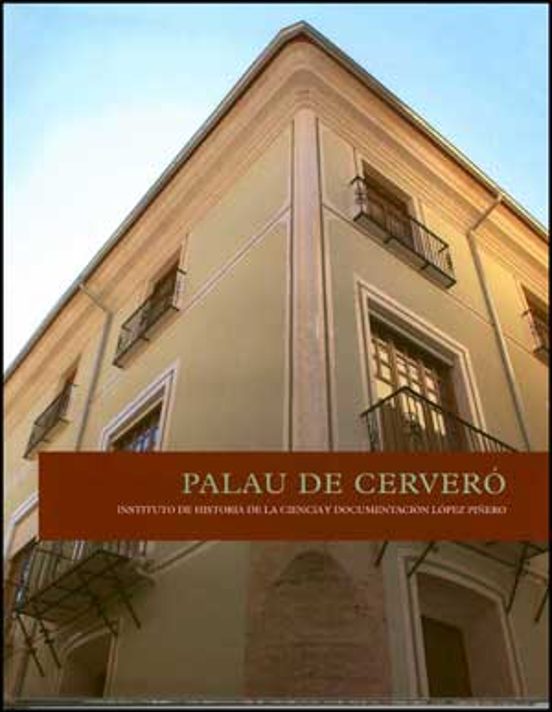 Palau De Cervero: Instituto De Historia De La Ciencia Y Documenta Cion