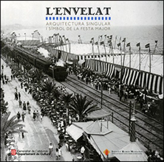 L Envelat: Arquitectura Singular I Símbol De La Festa Major