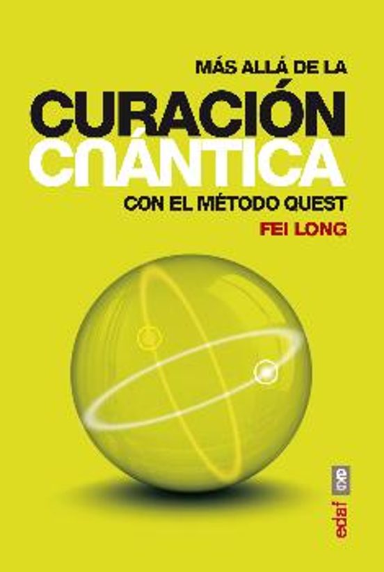 Mas Alla de la Curacion Cuantica: Con el Metodo Quest