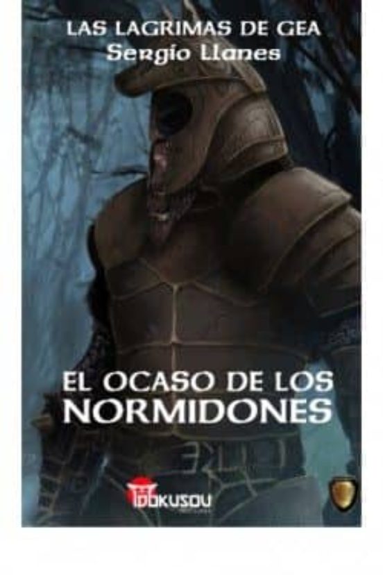 Las Lágrimas De Gea. El Ocaso De Los Normidones