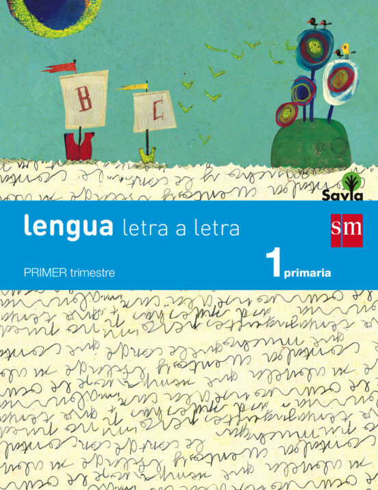 Lengua Trimestral Letra A Letra Savia 1º Educacion Primaria Ed 2014 Ca