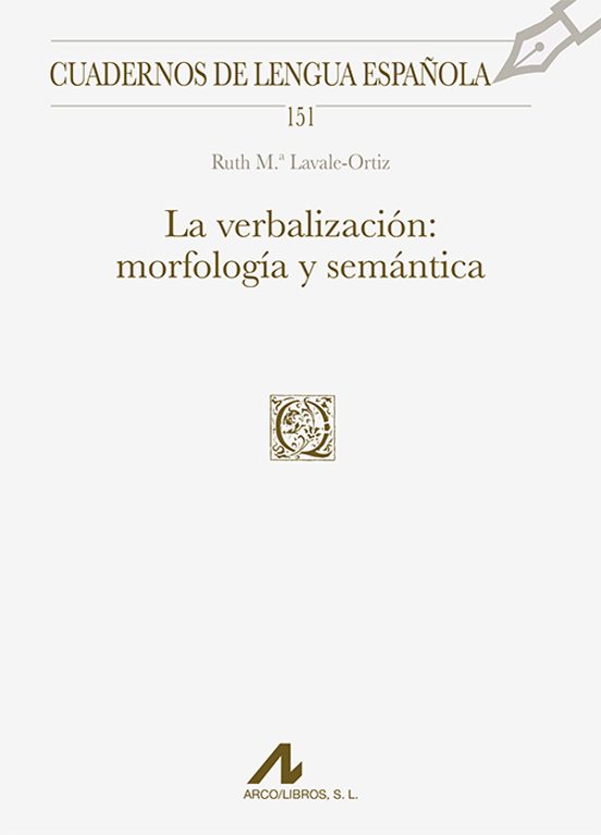 La Verbalizacion: Morfologia Y Semantica