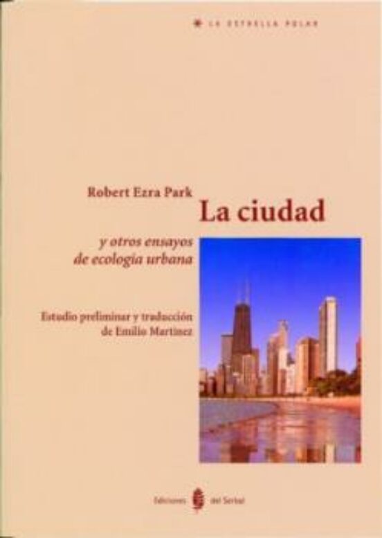 La Ciudad Y Otros Ensayos De Ecología Urbana