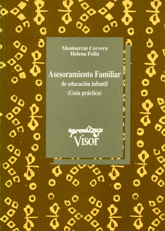 Asesoramiento Familiar De Educacion Infantil: Guia Practica
