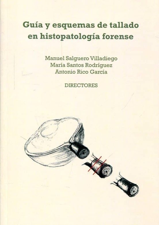 Guia Y Esquemas De Tallado En Histopatologia Forense