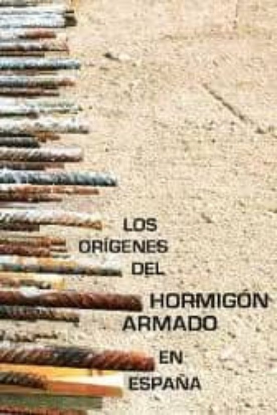 Los Origenes Del Hormigon Armado En España