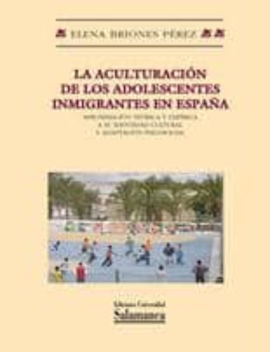 La Aculturacion de los Adolescentes Inmigrantes en España: Aproxi Maci
