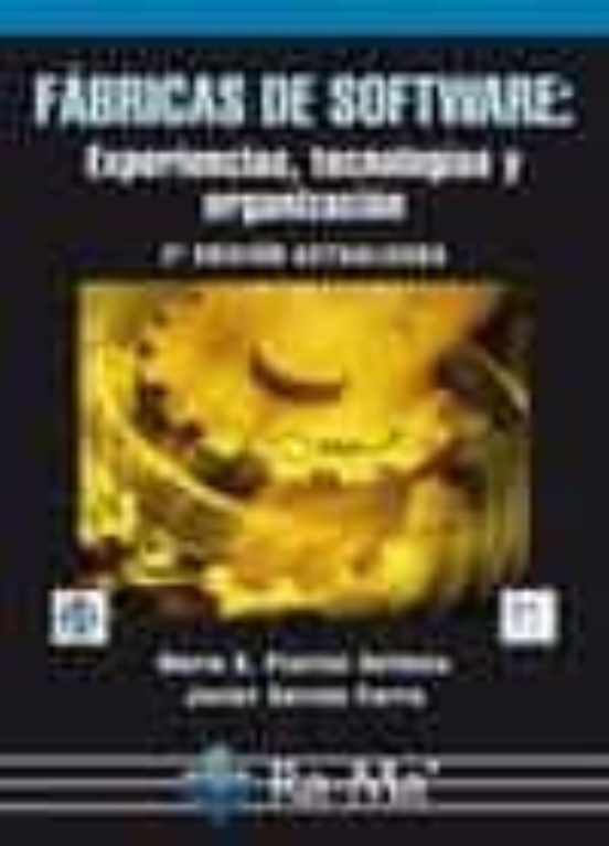 Fabricas De Software: Experiencias Tecnologias Y Organizacion