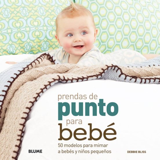 Prendas De Punto Para Bebe: 50 Modelos Para Mimar A Bebes Y Niños Pequ