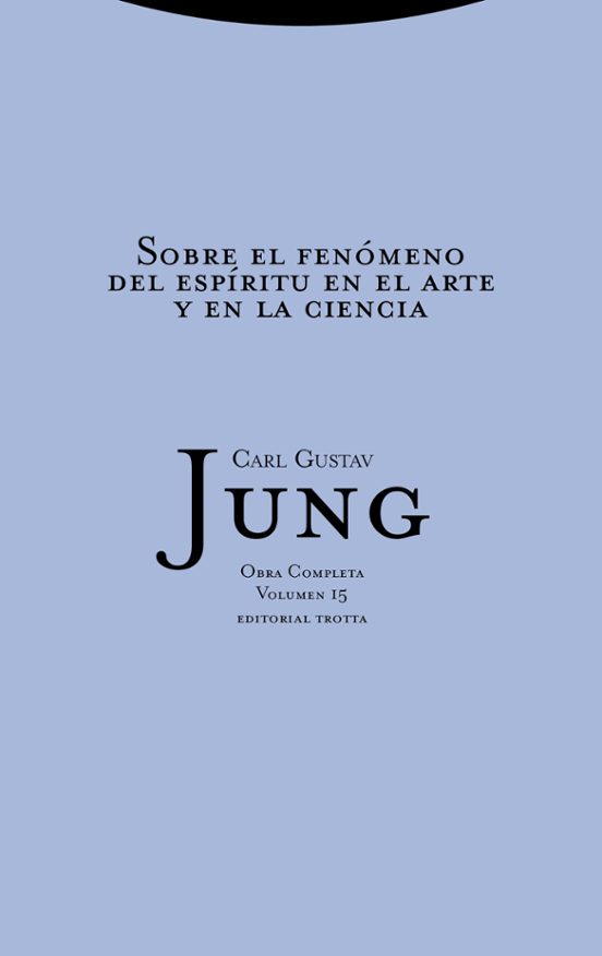 Obra Completa 15: Sobre El Fenomeno Del Espiritu En El Arte Y En La Ci