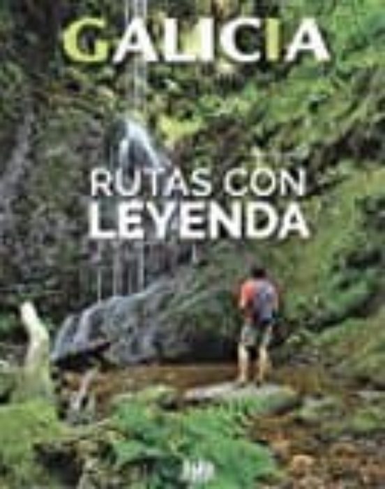 Galicia: Rutas Con Leyenda