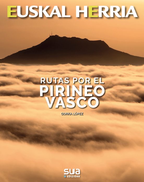 Euskal Herria: Rutas Por El Pirineo Vasco