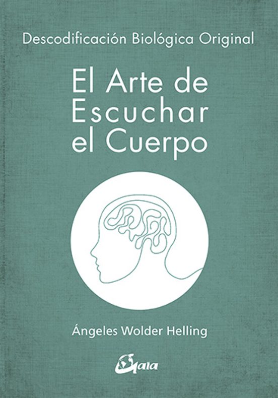 El Arte De Escuchar: El Cuerpo Descodificacion Biologica Original
