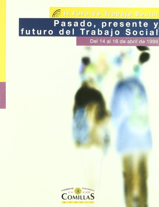 Pasado Presente Y Futuro Del Trabajo Social: Ii Foro De Trabajo Social