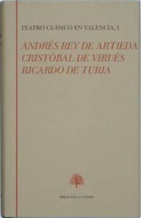 Teatro Clasico De Valencia: Andres Rey De Artieda Cristobal De V Irues