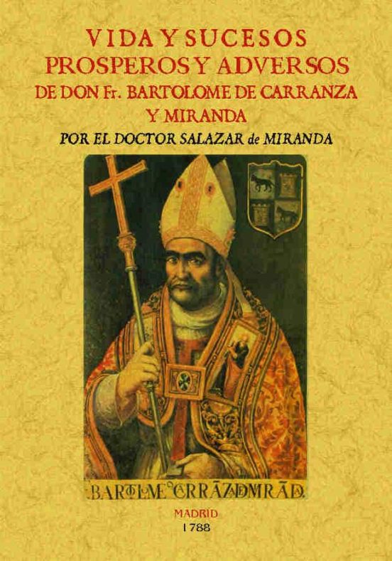 Vida Y Sucesos Prosperos Y Adversos De Don Fray Bartolome De Carr Anza