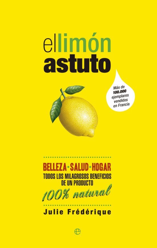 El Limon Astuto: Belleza Salud Hogar: Todos Los Milagrosos Bene Ficios