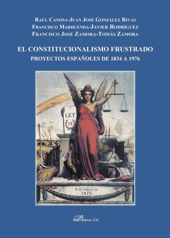 Constitucionalismo Frustrado: Proyectos Españoles De 1834 A 1976