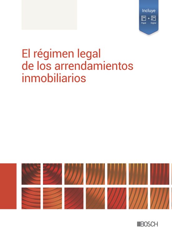 El Régimen Legal De Los Arrendamientos Inmobiliarios
