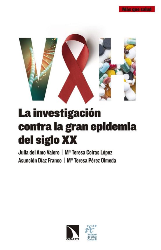 Vih: La Investigacion Contra La Gran Epidemia Del Siglo Xx