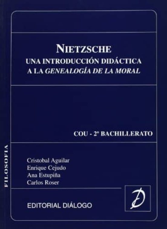 Nietzsche: Una Introduccion Didactica A La Genealogia De La Moral