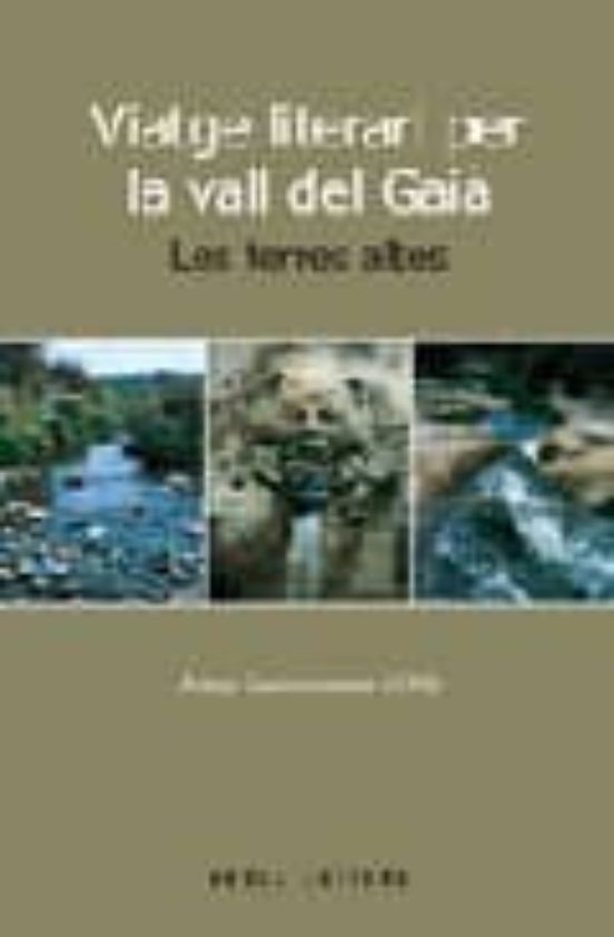 Viatge Literari Per La Vall Del Gaia: Les Terres Altes