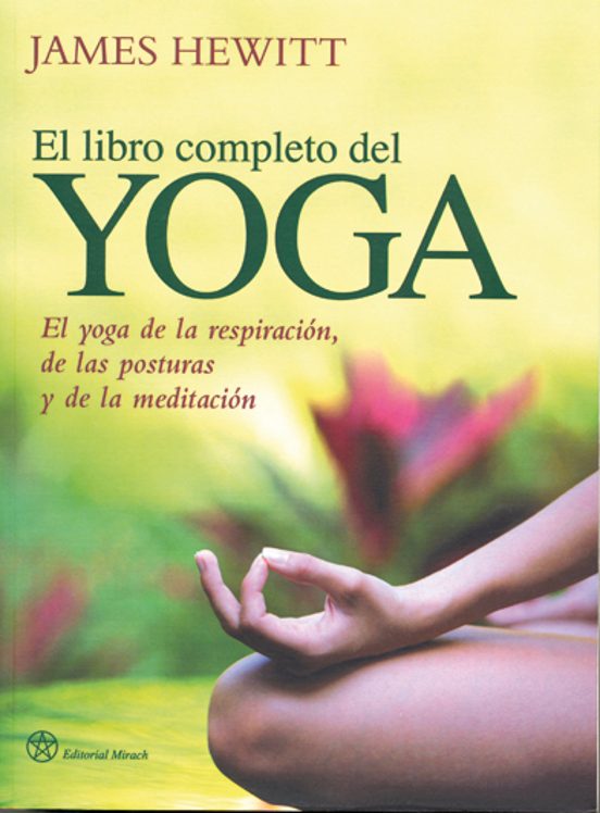 El Libro Completo Del Yoga: El Yoga De La Respiracion De Las Pos Turas