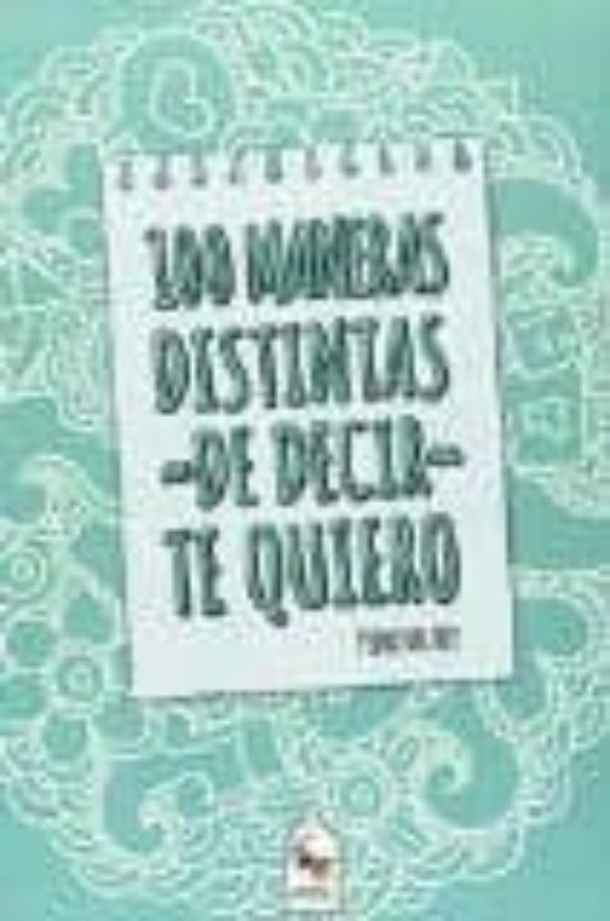 100 Maneras Distintas De Decir Te Quiero