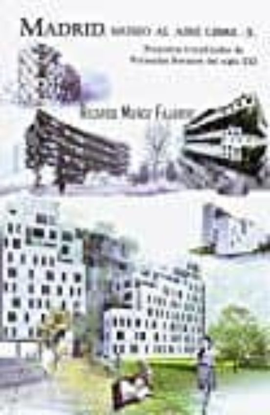 Madrid Museo Al Aire Libre : Proyectos Irrealizados De Viviendas So