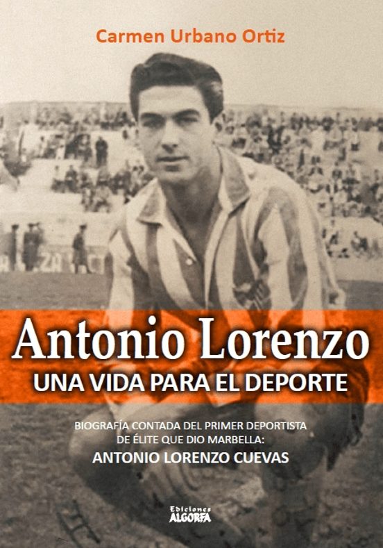 Antonio Lorenzo. Una Vida Para El Deporte