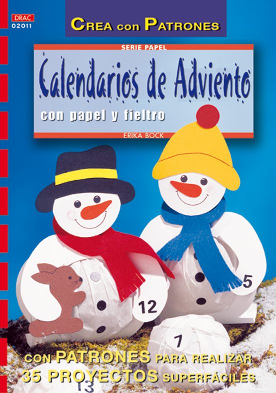 Calendarios De Adviento Con Papel Y Fieltro: Con Patrones Para Re Aliz