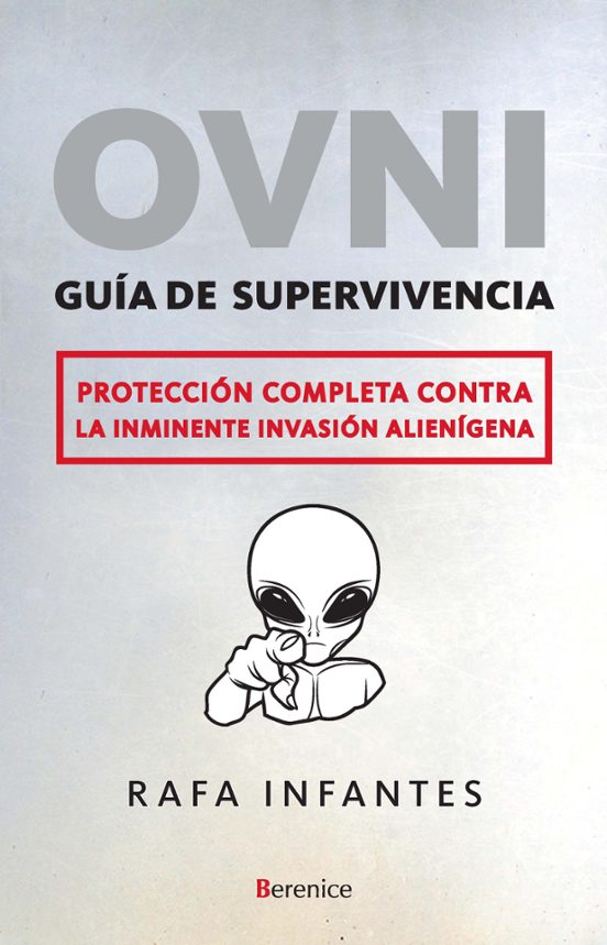 Ovni: Guia De Supervivencia: Proteccion Completa Contra La Inmine Nte