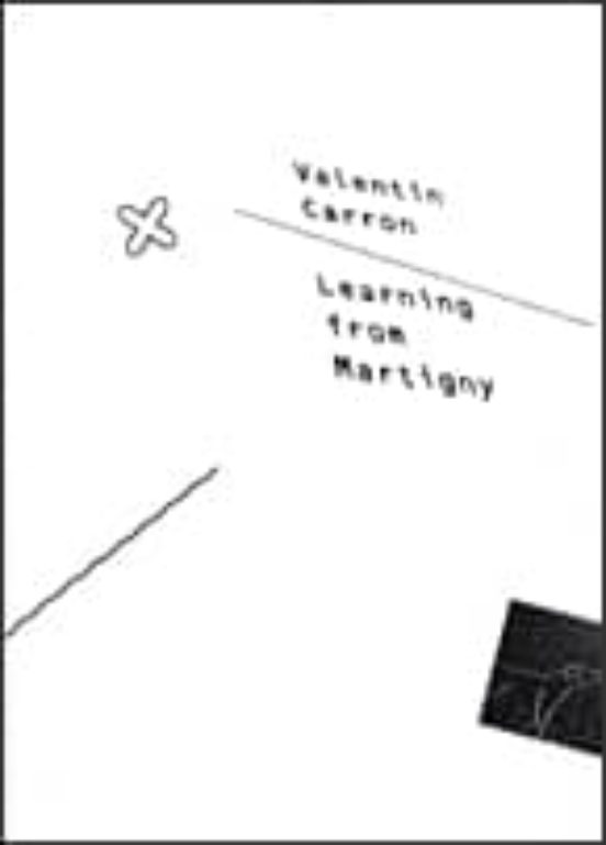 Valentin Carron: Learning From Martigny