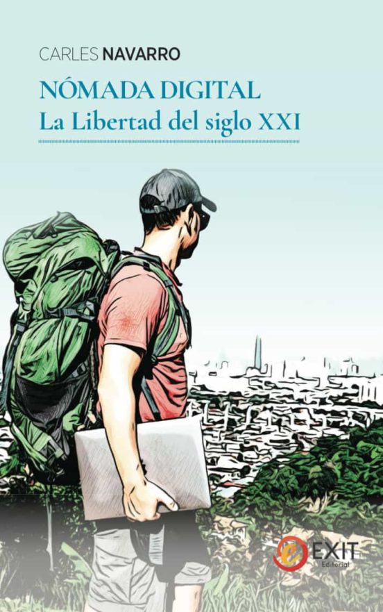 Nomada Digital: La Libertad Del Siglo Xxi